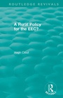 Cover: Routledge Revivals: A Rural Policy for the EEC (1984) - Routledge