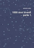Cover: 1000 Anni Avanti Parte 1 - Lulu.com