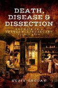 Cover: Death, Disease & Dissection - Pen & Sword History