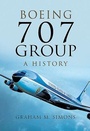 Cover: Boeing 707 Group: A History - Pen & Sword Aviation