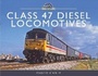 Bild: Class 47 Diesel Locomotives - Pen & Sword Transport