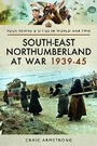 Bild: South East Northumberland at War 1939 - 1945 - Pen & Sword Military