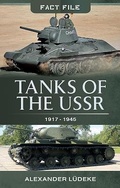 Cover: Tanks of the USSR 1917-1945 - Pen & Sword Military