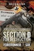 Cover: Section D for Destruction - Pen & Sword Military