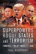 Cover: Superpowers, Rogue States and Terrorism - Pen & Sword Military