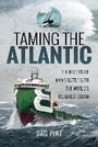 Cover: Taming the Atlantic - Pen & Sword Maritime