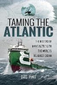 Enlarge image Cover: Taming the Atlantic - Pen & Sword Maritime