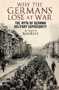 Cover: Why the Germans Lose at War - Frontline Books