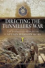 Cover: Directing the Tunnellers' War - Pen & Sword Military