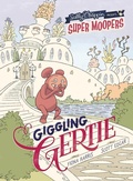 Cover: Super Moopers: Giggling Gertie - Five Mile