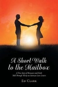 Cover: A Short Walk to the Mailbox - Christian Faith Publishing, Inc.