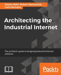 Abbildung von: Architecting the Industrial Internet - Packt Publishing
