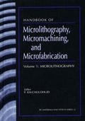 Cover: Handbook of Microlithography, Micromachining, and Microfabrication: v.1 & 2 - Institution of Engineering and Technology