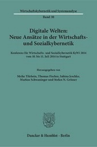 Abbildung von: Digitale Welten: Neue Ansätze in der Wirtschafts- und Sozialkybernetik - Duncker & Humblot