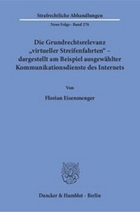 Abbildung von: Die Grundrechtsrelevanz "virtueller Streifenfahrten" - dargestellt am Beispiel ausgewählter Kommunikationsdienste des Internets. - fibre