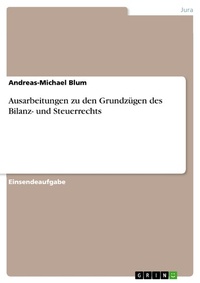 Abbildung von: Ausarbeitungen zu den Grundzügen des Bilanz- und Steuerrechts - GRIN Verlag