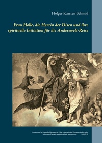 Abbildung von: Frau Holle, die Herrin der Disen und ihre spirituelle Initiation für die Anderswelt-Reise - TWENTYSIX