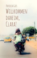Cover: Willkommen daheim, Clara! - BoD - Books on Demand