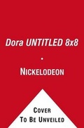 Cover: Dora UNTITLED 8x8 - Simon & Schuster Childrens Books