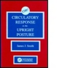 Cover: Circulatory Response to the Upright Posture - CRC Press