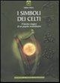 Abbildung von: I simboli dei Celti. Il fascino magico di un popolo straordinario - Origini ed esperienze;Edizioni Il Punto d'Incontro