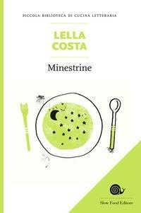 Abbildung von: Minestrine - Piccola biblioteca di cucina letteraria;Slow Food