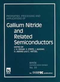 Enlarge image Cover: Properties, Processing and Applications of Gallium Nitride and Related Semiconductors - Institution of Engineering and Technology