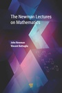 Cover: The Newman Lectures on Mathematics - Pan Stanford Publishing Pte Ltd