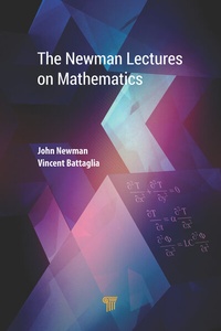 Enlarge image Cover: The Newman Lectures on Mathematics - Pan Stanford Publishing Pte Ltd