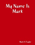 Cover: My Name Is Mark - Lulu.com