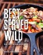 Cover: Best Served Wild - Falcon Press Publishing