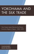 Cover: Yokohama and the Silk Trade - Lexington Books