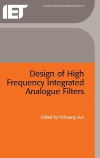 Enlarge image Cover: Design of High Frequency Integrated Analogue Filters - Institution of Engineering and Technology