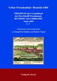 Abbildung von: Urbar Freudenthal / Bruntál 1604 - Kovac, Dr. Verlag