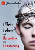 Cover: (K)ein Leben mit Borderline und Essst&ouml;rung - MASOU Verlag