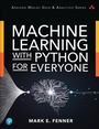 Cover: Machine Learning with Python for Everyone - Addison Wesley