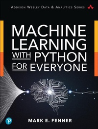 Enlarge image Cover: Machine Learning with Python for Everyone - Addison Wesley