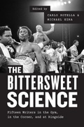 Cover: The Bittersweet Science - University of Chicago Press