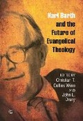 Cover: Karl Barth and the Future of Evangelical Theology - James Clarke & Co Ltd