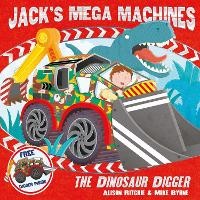 Enlarge image Cover: Jack's Mega Machines: The Dinosaur Digger: Volume 2 - Simon & Schuster Childrens Books