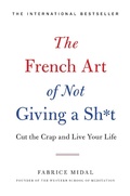 Cover: The French Art of Not Giving a Sh*t - Grand Central Publishing