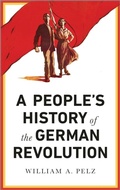 Cover: A People's History of the German Revolution - Pluto Press