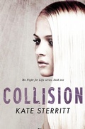 Cover: Collision (The Fight for Life Series Book 1) - Kate Sterritt