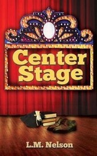 Enlarge image Cover: Center Stage - L.M. Nelson