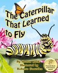 Cover: The Caterpillar That Learned to Fly - Sharon Clark