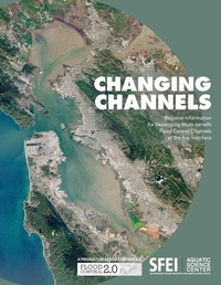 Enlarge image Cover: Changing Channels - San Francisco Estuary Institute