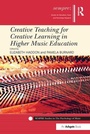 Cover: Creative Teaching for Creative Learning in Higher Music Education - Routledge