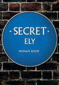 Enlarge image Cover: Secret Ely - Amberley Publishing