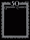 Cover: 50 Gershwin Classics - Alfred Music Publishing Company