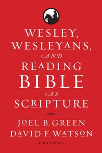 Enlarge image Cover: Wesley, Wesleyans, and Reading Bible as Scripture - Baylor University Press